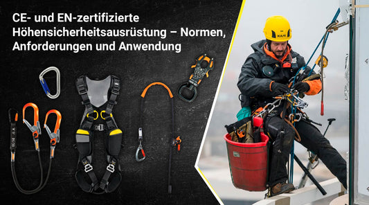 CE- und EN-zertifizierte Höhensicherheitsausrüstung – Normen, Anforderungen und Anwendung