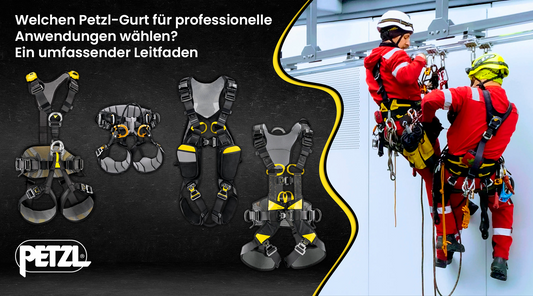 Beiträge-Welchen Petzl-Gurt für professionelle Anwendungen wählen? Ein umfassender Leitfaden - Jetzt erhältlich im MTN Shop DE