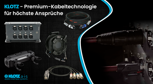 Klotz - Premium-Kabeltechnologie für höchste Ansprüche