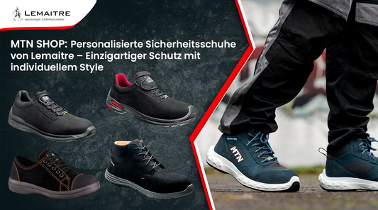 MTN SHOP: Personalisierte Sicherheitsschuhe von Lemaitre – Einzigartiger Schutz mit individuellem Style